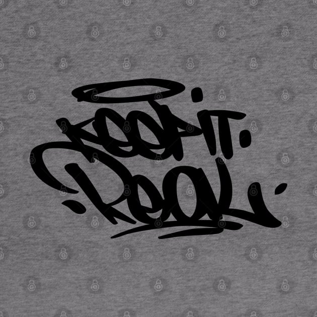 Keep It Real Graf by Tee4daily